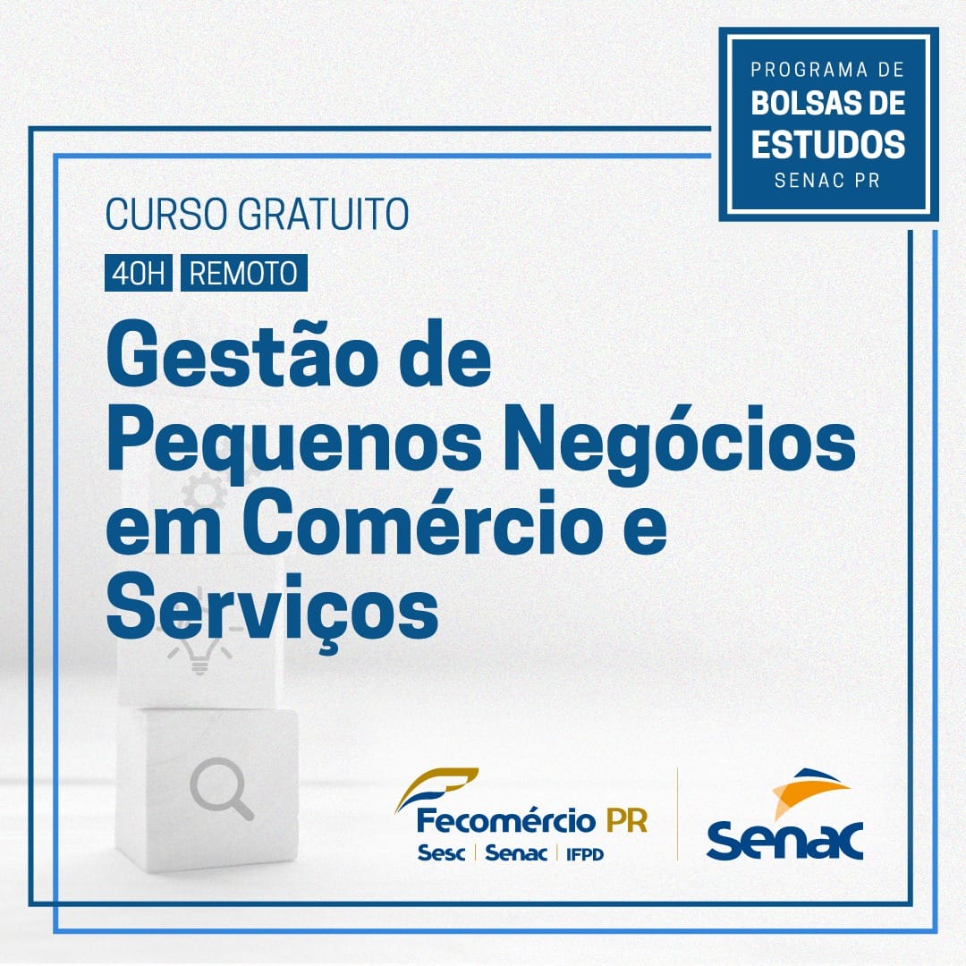 AS INSCRIÇÕES DO CURSO GRATUITO DE GESTÃO DE PEQUENOS NEGÓCIOS EM COMÉRCIO E SERVIÇOS FICARÃO DISPONÍVEIS ATÉ O DIA 25 DE MAIO